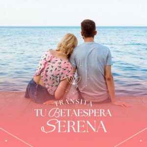 Transita tu betaespera serena